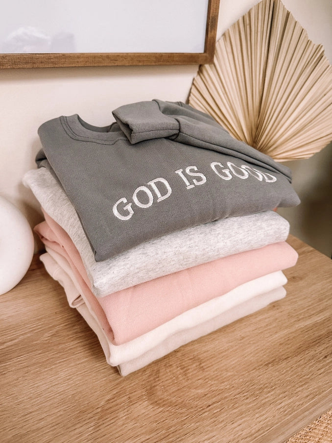Embroidered God is Good Sweatshirt