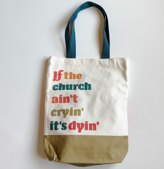 Kid's Catholic Mass Bag – “If The Church Ain't Cryin' It's Dyin'"