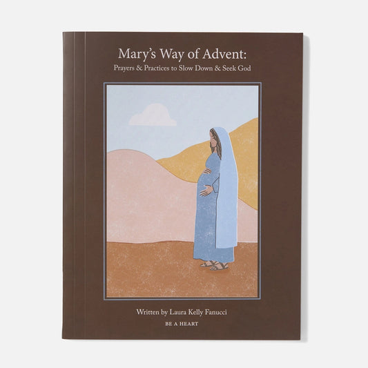 Mary’s Way of Advent: Prayers & Practices to Slow Down & Seek God