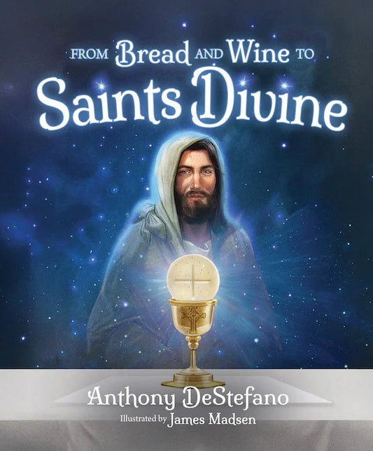 From Bread And Wine To Saints And Divine