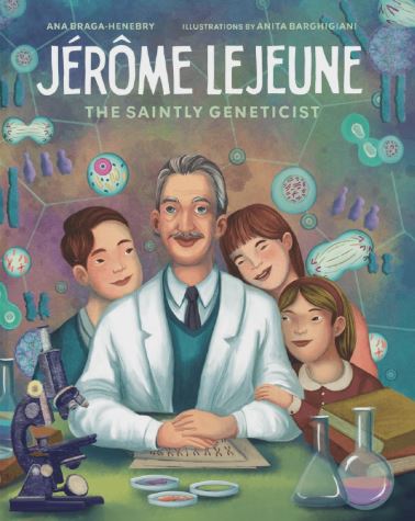Jérôme Lejeune: The Saintly Geneticist